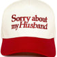 Sorry About My Husband HAT