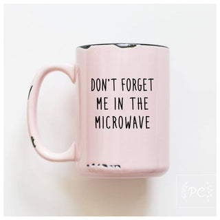 Don't Forget Me In The Microwave | Ceramic Mug: Blue