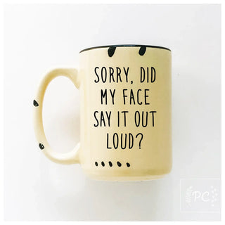 Sorry Did My Face Say It Out Loud? | Ceramic Mug: Yellow