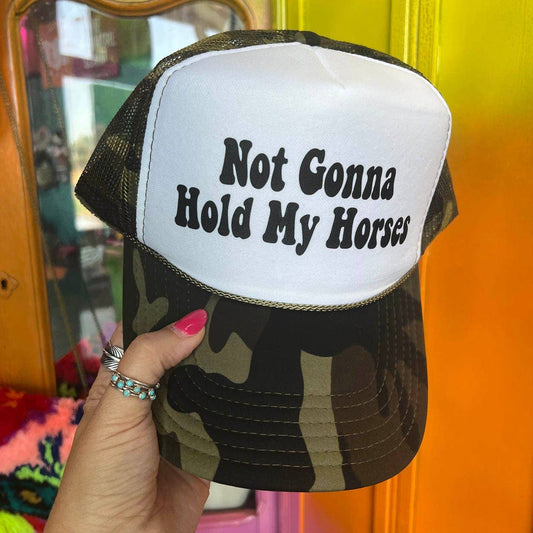 Not Gonna Hold My Horses - Foam Trucker Cap - Multiple color choices: Black & White