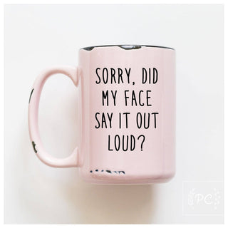 Sorry Did My Face Say It Out Loud? | Ceramic Mug: Yellow